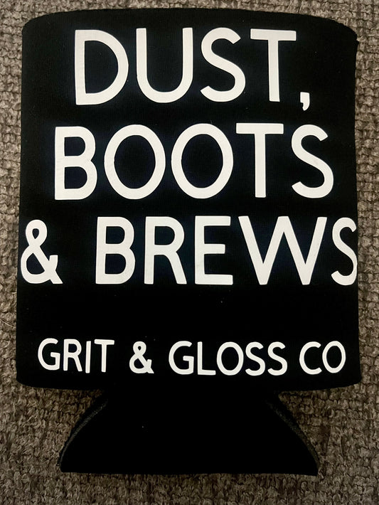 "Dust, Boots & Brews" Koozie- Grit & Gloss Co.